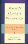 Machik's Complete Explanation: Clarifying the Meaning of Chod - Machik Labdron