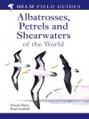 Albatrosses, Petrels and Shearwaters of the World (Helm Field Guides) - Derek Onley, Paul Scofield