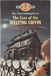 The Case of the Weeping Coffin (The Three Investigators: Find Your Fate Mysteries, #1) - Megan Stine, Henry William Stine