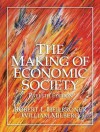 The Making of Economic Society - Robert L. Heilbroner, William S. Milberg