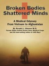 Broken Bodies, Shattered Minds: A Medical Odyssey from Vietnam to Afghanistan - Ronald J. Glasser