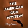 The American Gun Mystery - Ellery Queen, To Be Announced