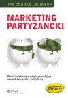 Marketing partyzancki - Jay Conrad Levinson