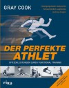 Der perfekte Athlet: Spitzenleistungen durch Functional Training (German Edition) - Gray Cook