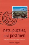 Nets, Puzzles, and Postmen: An exploration of mathematical connections - Peter M Higgins