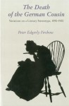 The Death Of The German Cousin: Variations On A Literary Stereotype, 1890 1920 - Peter Edgerly Firchow