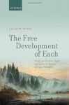 The Free Development of Each: Studies on Freedom, Right and Ethics in Classical German Philosophy - Allen W. Wood