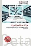 LISP Machine LISP - Lambert M. Surhone, Mariam T. Tennoe, Susan F. Henssonow