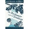 The Perfumier and the Stinkhorn: Reflections on Natural Science and Romanticism - Richard Mabey