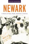 Newark: A History of Race, Rights, and Riots in America - Kevin Mumford