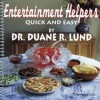 Entertainment Helpers: Quick And Easy - Duane Lund