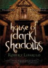 House of Dark Shadows (Dreamhouse Kings #1) - Robert Liparulo, Joshua Swanson