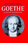 Goethe: A Critical Introduction - Ronald Gray