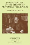 Fundamentals of the Theory of Movement Perception by Dr. E. Mach [With CDROM] - Laurence R. Young, Ernst Mach, Volker Henn, Hansjoerg Scherberger