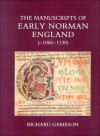 The Manuscripts of Early Norman England (C. 1066-1130) - Richard Gameson