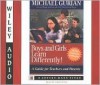 Boys and Girls Learn Differently: A Guide for Teachers and Parents - Michael Gurian