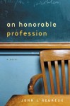 An Honorable Profession: A Novel - John L'Heureux