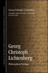 Georg Christoph Lichtenberg: Philosophical Writings - Georg Christoph Lichtenberg, Steven Tester