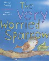 The Very Worried Sparrow - Meryl Doney