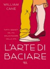 L' arte di baciare - William Cane, Mario Capello