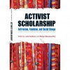 Activist Scholarship: Antiracism, Feminism, and Social Change - Julia Sudbury, Margo Okazawa-Rey