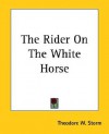 The Rider on the White Horse - Theodor Storm