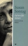 Op hetzelfde moment - Susan Sontag, D. Rieff, P. Dilonardo, A. Jump