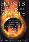 Hobbits, Elves and Wizards: The Wonders and Worlds of J.R.R. Tolkien's 'The Lord of the Rings' - Michael N. Stanton