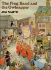 The Frog Band And The Owlnapper - Jim Smith