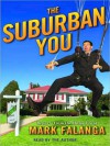 The Suburban You: Reports from the Home Front - Mark Falanga