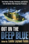 Out on the Deep Blue: Women, Men, and the Oceans They Fish - Leslie Leyland Fields