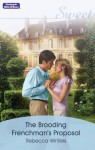 Mills & Boon : The Brooding Frenchman's Proposal - Rebecca Winters