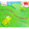 The Trouble with Tadpoles (Little Bees) - Sam Godwin