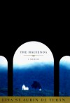 The Hacienda: A Memoir - Lisa St. Aubin de Terán