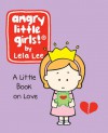 Angry Little Girls: A Little Book on Love - Lela Lee