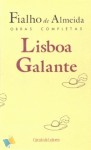 Lisboa Galante (Colecção Obras Completas de Fialho de Almeida) - Fialho de Almeida