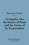 The Nature of Peace (Barnes & Noble Digital Library) - Thorstein Veblen