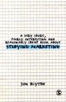 A Very Short, Fairly Interesting and Reasonably Cheap Book about Studying Marketing - Jim Blythe