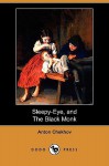 Sleepy-Eye, and the Black Monk (Dodo Press) - Anton Chekhov, James Preston