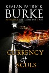 Currency Of Souls - Kealan Patrick Burke