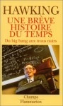 Une brève histoire du temps, du Big-bang aux trous noirs - Stephen Hawking