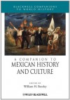 A Companion to Mexican History and Culture - William H. Beezley