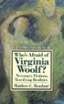 Who's Afraid of Virginia Woolf?: Necessary Fictions, Terrifying Realities - Matthew Charles Roudané