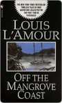 Off the Mangrove Coast - Louis L'Amour