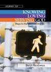 Journey 101 - Daily Readings: Knowing God, Loving God, Serving God: Steps to the Life God Intends - Carol Cartmill, Jeff Kirby, Michelle Kirby