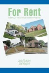 For Rent: Building Our Future Through Investment Properties - Jack Murphy, Lia Murphy