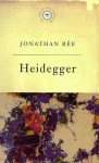 Heidegger: History And Truth In Being And Time - Jonathan Rée, ̌ Jonathan Re