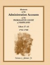 Abstracts Of The Administration Accounts Of The Prerogative Court Of Maryland, 1754 1760, Libers 37 45 - Vernon L. Skinner Jr.