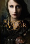 Shadows of Valor - Elsie Park