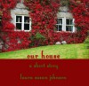 Our House: A Short Story/An Ace In Spades and Other Short Stories - Laura Susan Johnson